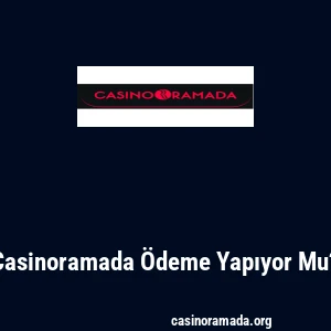 Casinoramada Ödeme Yapıyor Mu?