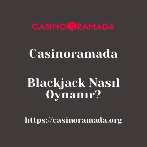 Casinoramada Blackjack Nasıl Oynanır?