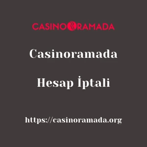 Casinoramada Hesap İptali