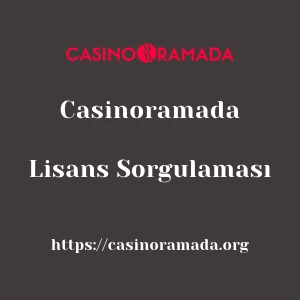Casinoramada Lisans Sorgulaması