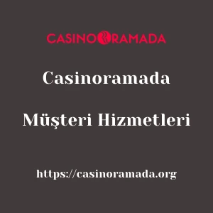 Casinoramada Müşteri Hizmetleri