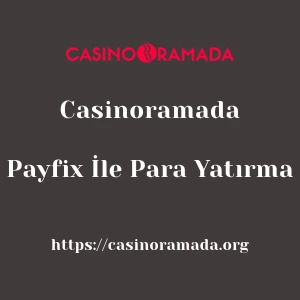 Casinoramada Payfix İle Para Yatırma
